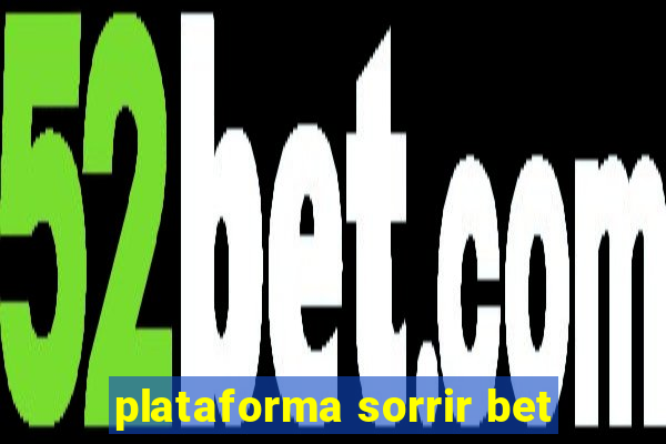 plataforma sorrir bet